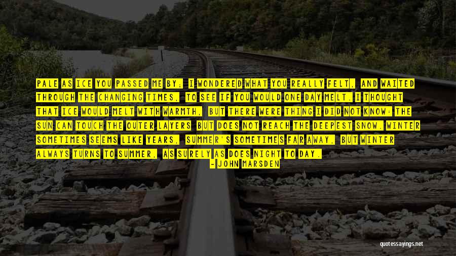 Melt Me Quotes By John Marsden Melt Me Quotes By John Marsden
