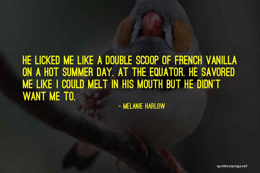 Melt Me Quotes By Melanie Harlow Melt Me Quotes By Melanie Harlow