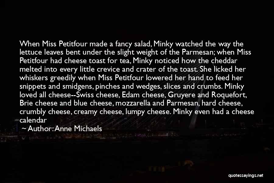 Melted Cheese Quotes By Anne Michaels