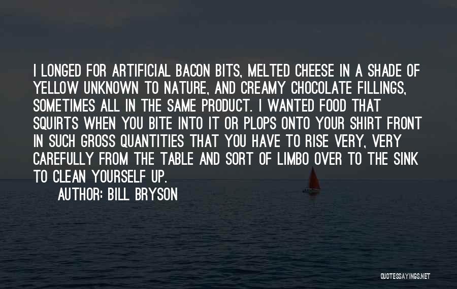 Melted Cheese Quotes By Bill Bryson