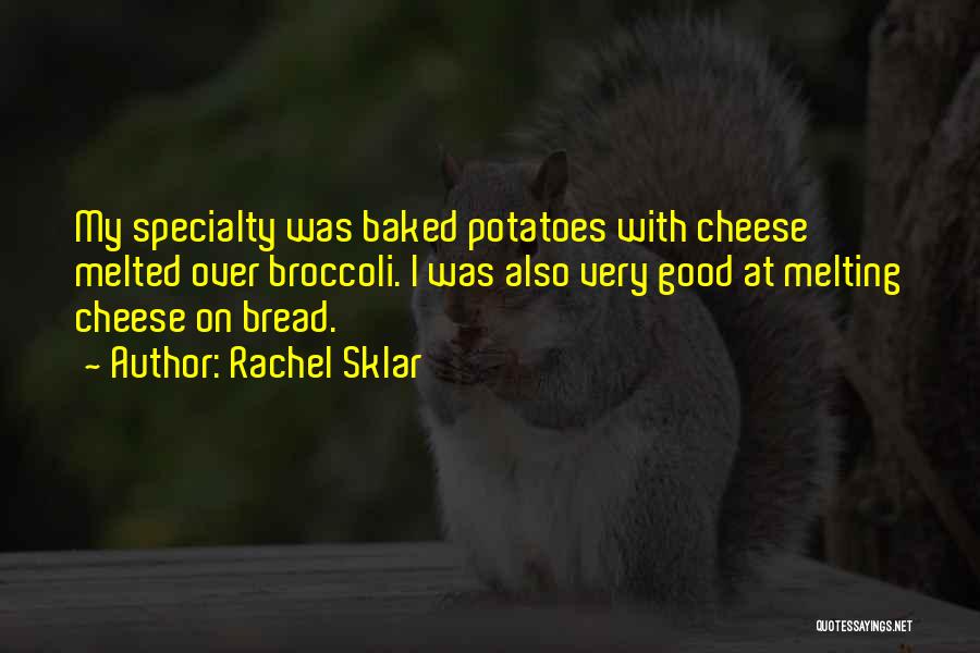 Melted Cheese Quotes By Rachel Sklar