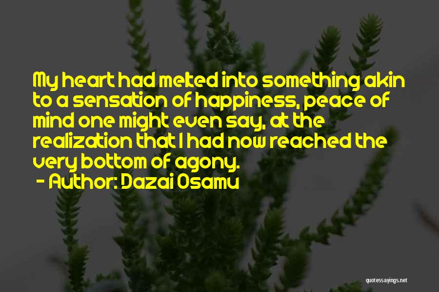Melted My Heart Quotes By Dazai Osamu
