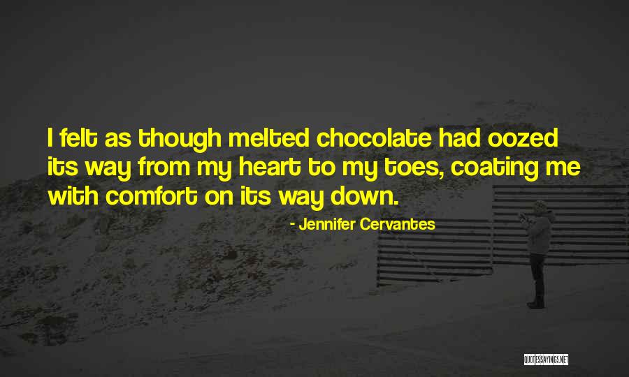 Melted My Heart Quotes By Jennifer Cervantes