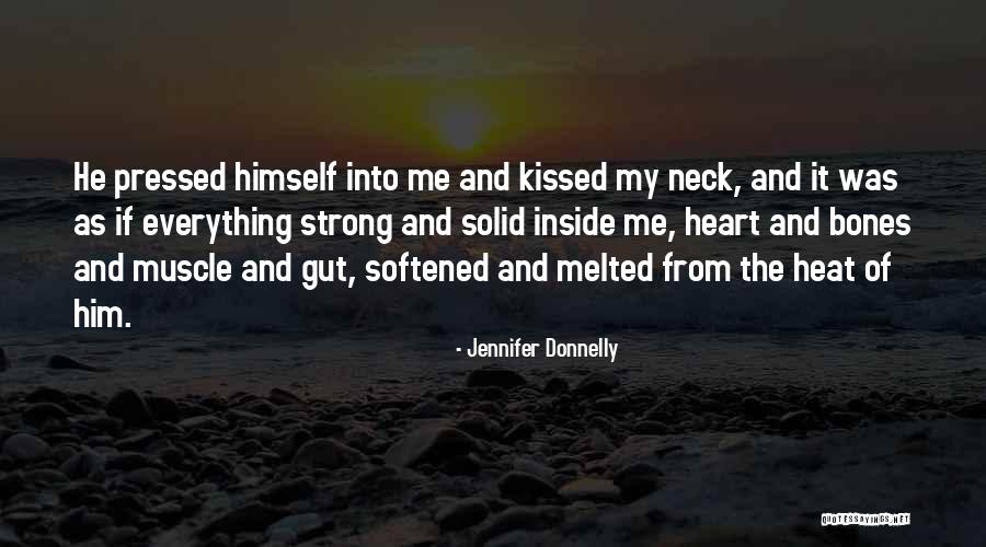 Melted My Heart Quotes By Jennifer Donnelly