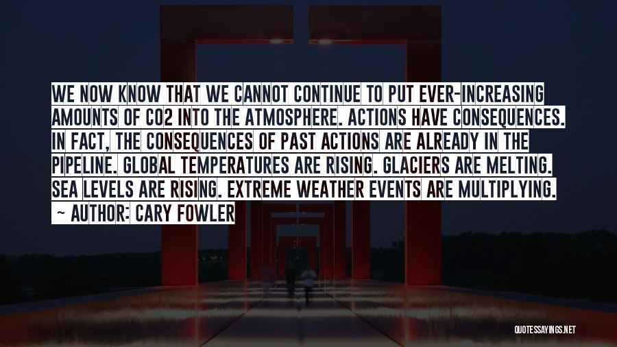 Melting Glaciers Quotes By Cary Fowler