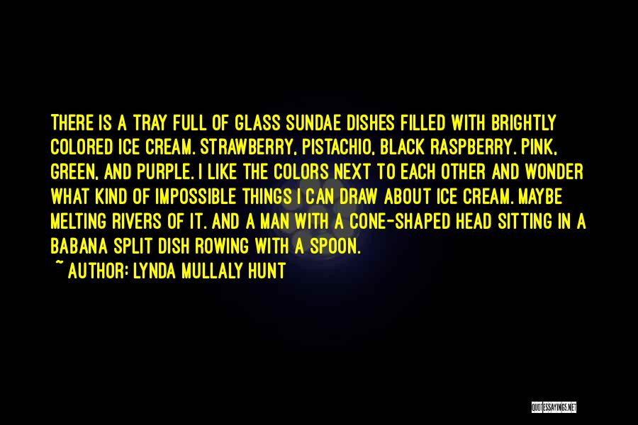 Melting Ice Cream Quotes By Lynda Mullaly Hunt