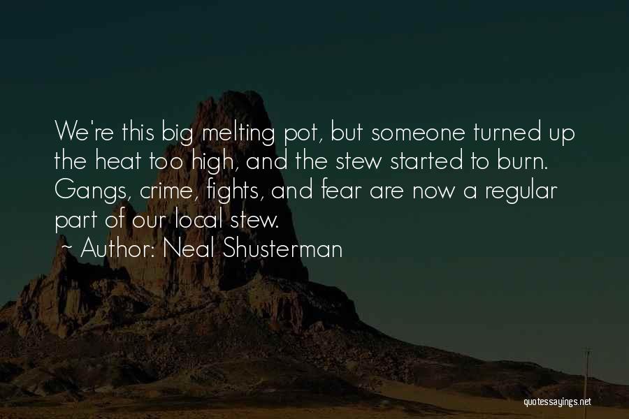 Melting Pots Quotes By Neal Shusterman