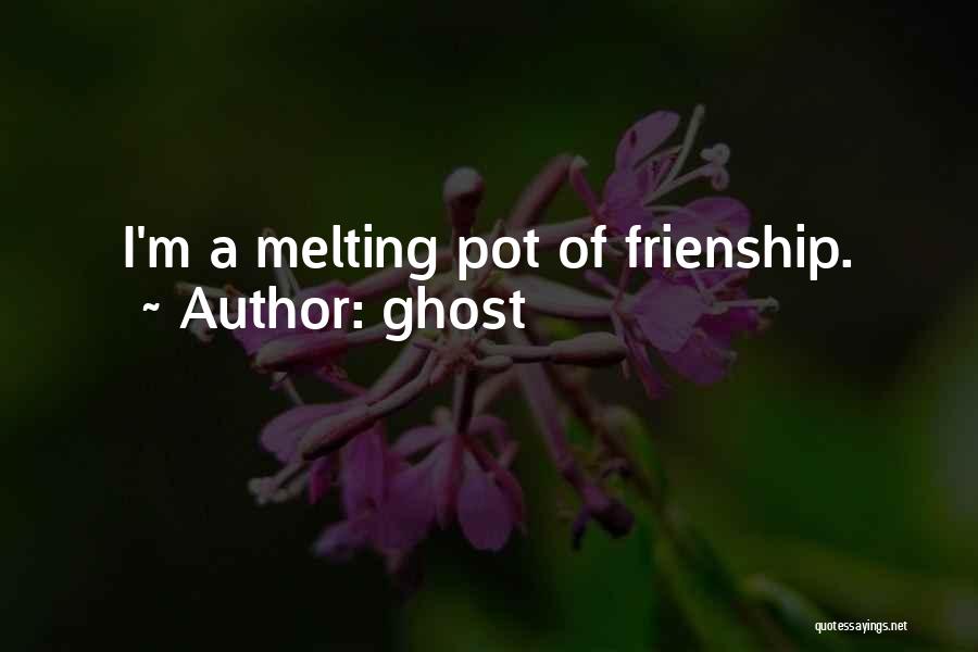 Melting Quotes By Ghost