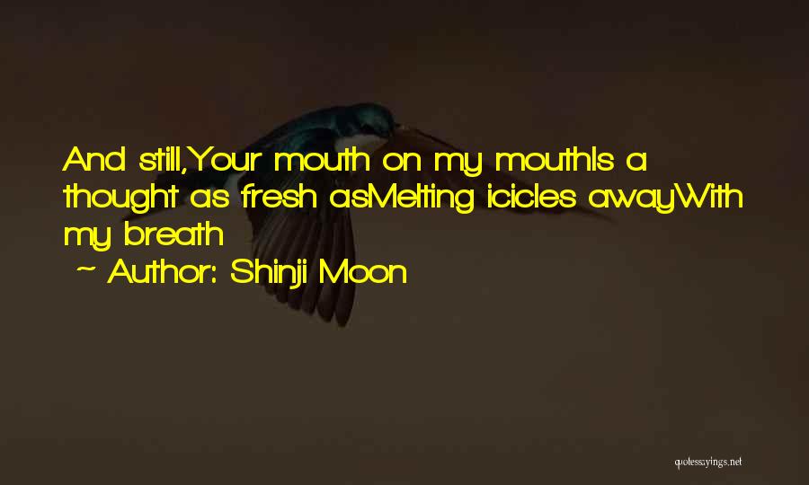 Melting Quotes By Shinji Moon