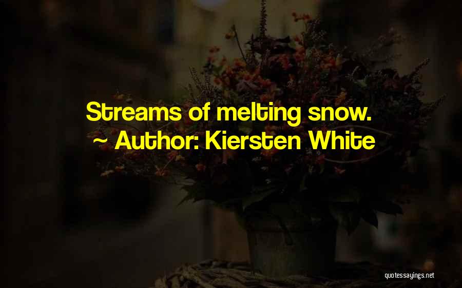 Melting Snow Quotes By Kiersten White