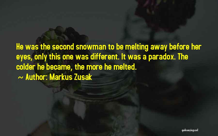 Melting Snowman Quotes By Markus Zusak