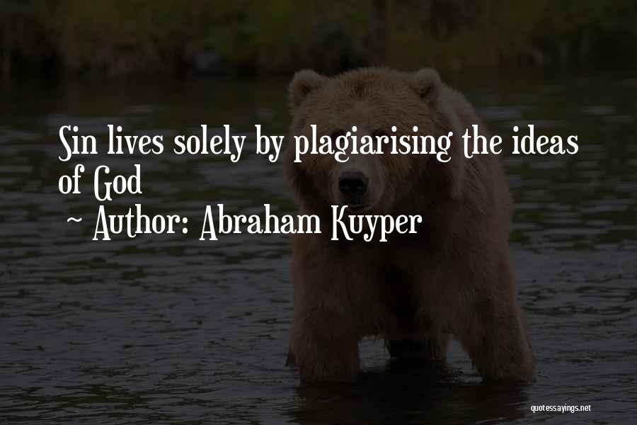 Meltinnnnggg Quotes By Abraham Kuyper