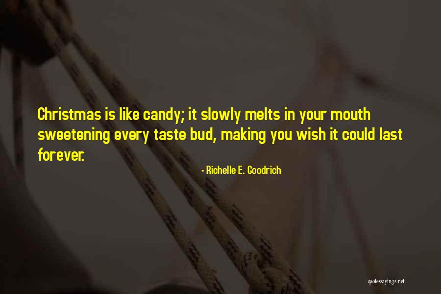Melts In Your Mouth Quotes By Richelle E. Goodrich Melts In Your Mouth Quotes By Richelle E. Goodrich