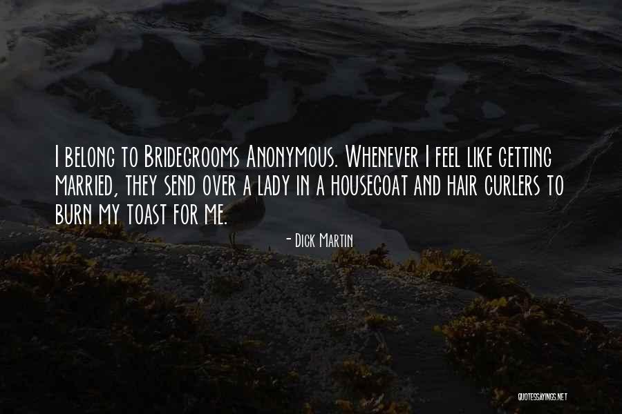Meluncur Ais Quotes By Dick Martin Meluncur Ais Quotes By Dick Martin