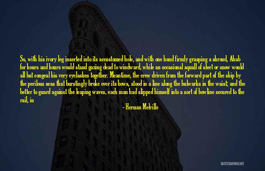 Melville Ahab Quotes By Herman Melville