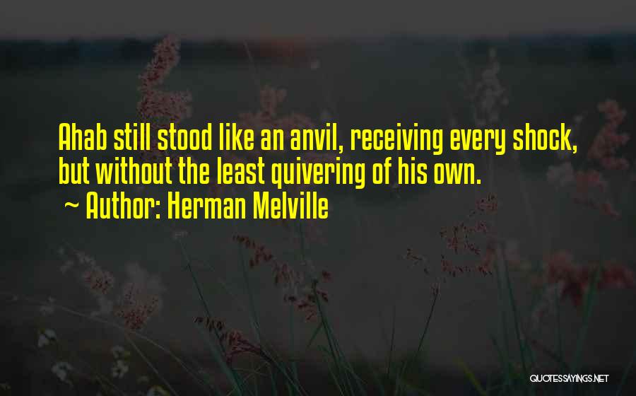 Melville Ahab Quotes By Herman Melville