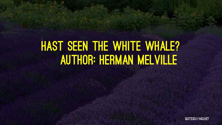 Melville White Whale Quotes By Herman Melville