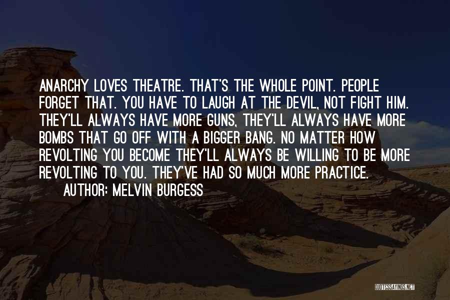 Melvin Burgess Quotes 1612074