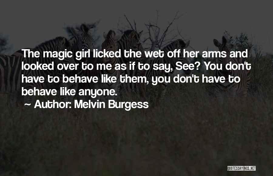 Melvin Burgess Quotes 1742840