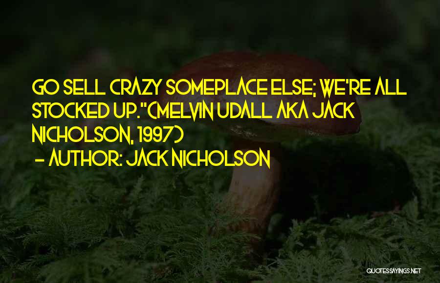 Melvin Udall Quotes By Jack Nicholson