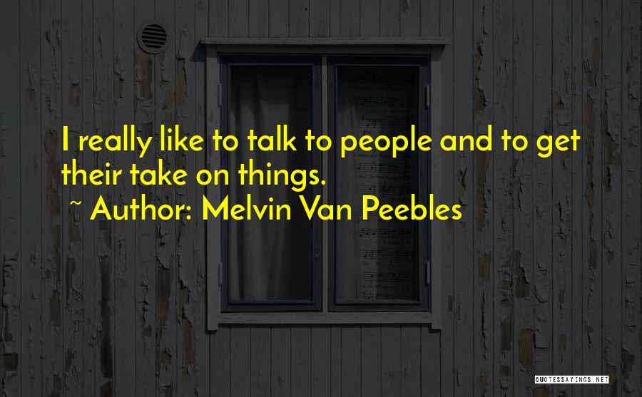 Melvin Van Peebles Quotes 1355842