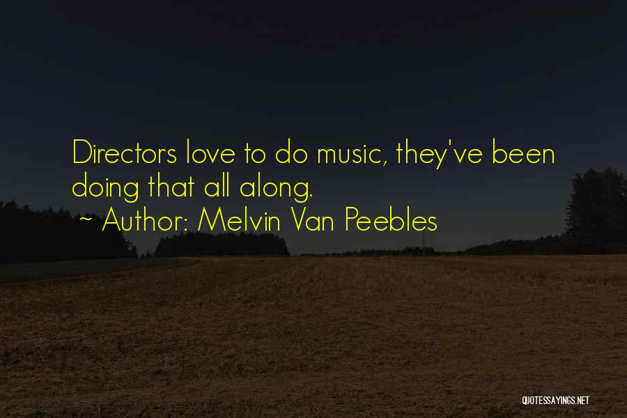 Melvin Van Peebles Quotes 320108