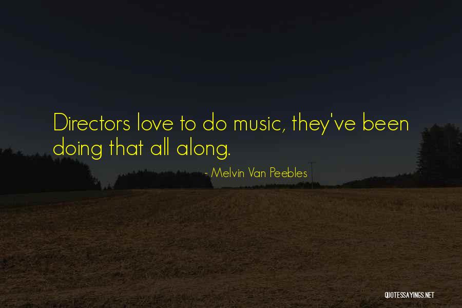 Melvin Van Peebles Quotes 320108 Melvin Van Peebles Quotes 320108