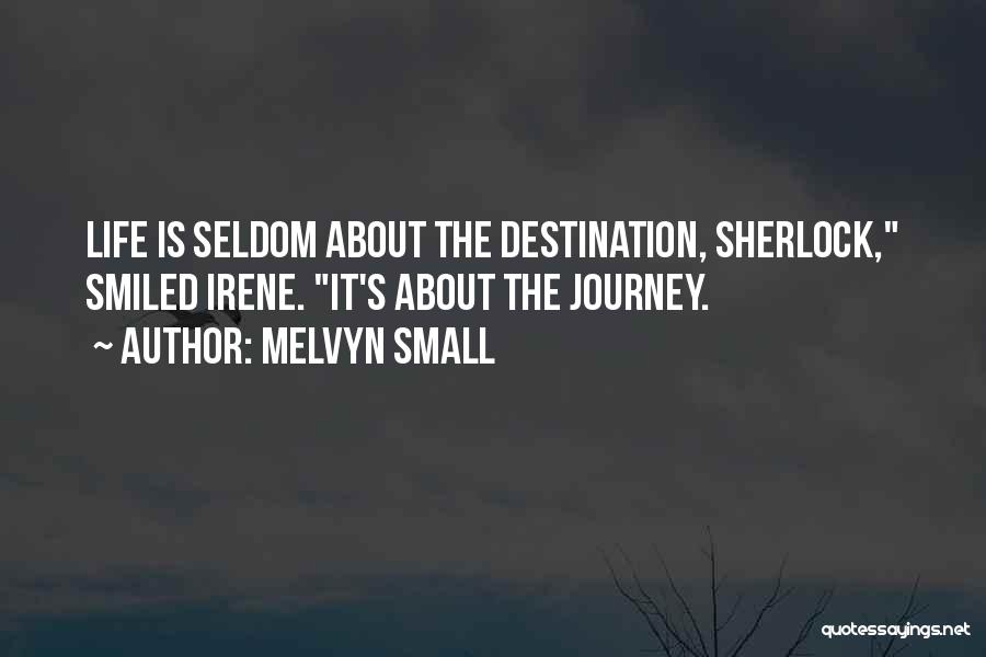 Melvyn Small Quotes 390779