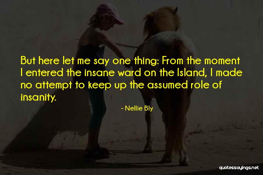 Memaksakan Kehendak Quotes By Nellie Bly Memaksakan Kehendak Quotes By Nellie Bly