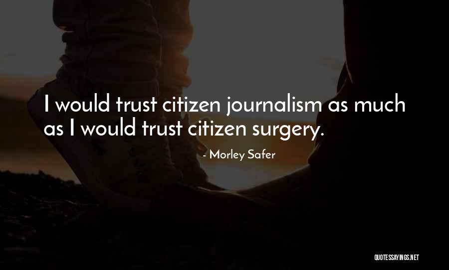 Memantau Sms Quotes By Morley Safer Memantau Sms Quotes By Morley Safer