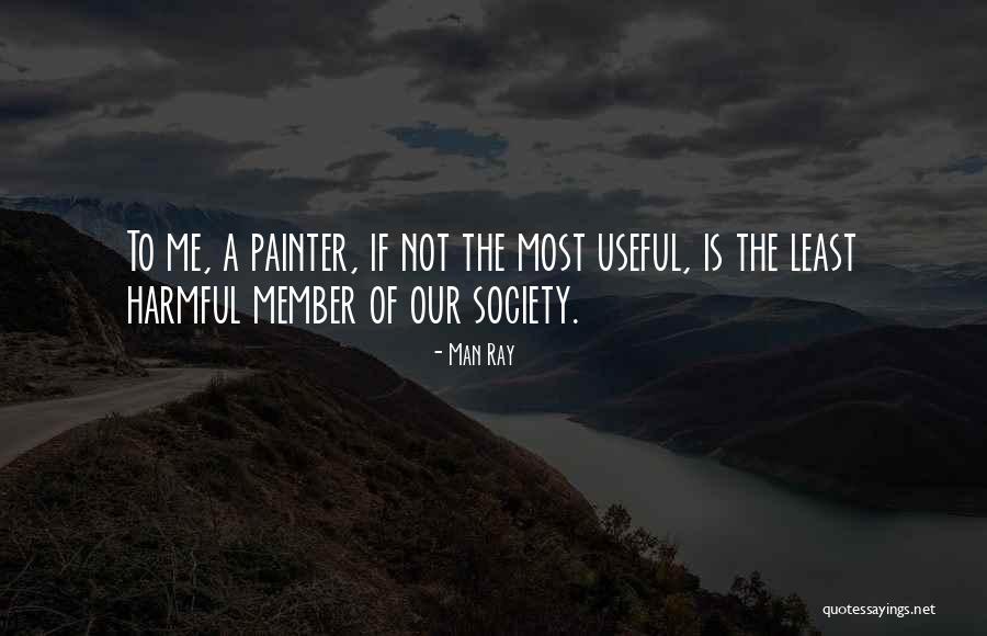 Member Of Society Quotes By Man Ray