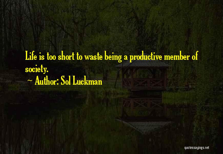 Member Of Society Quotes By Sol Luckman