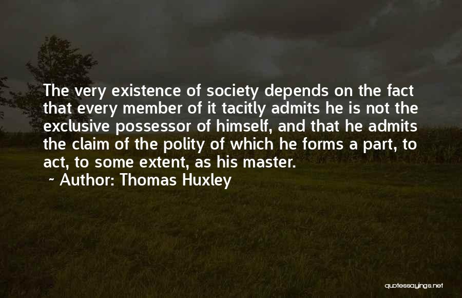 Member Of Society Quotes By Thomas Huxley