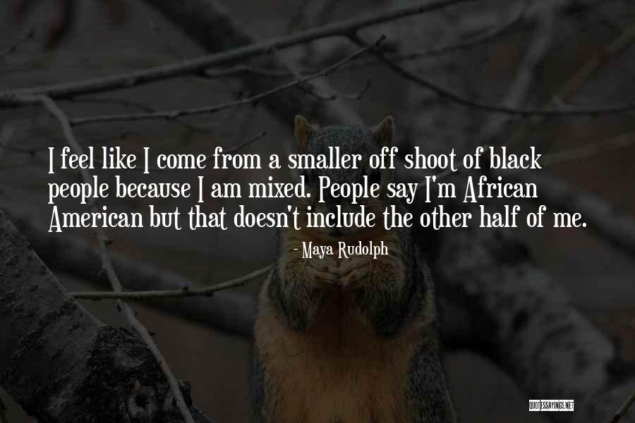 Memberic Quotes By Maya Rudolph Memberic Quotes By Maya Rudolph