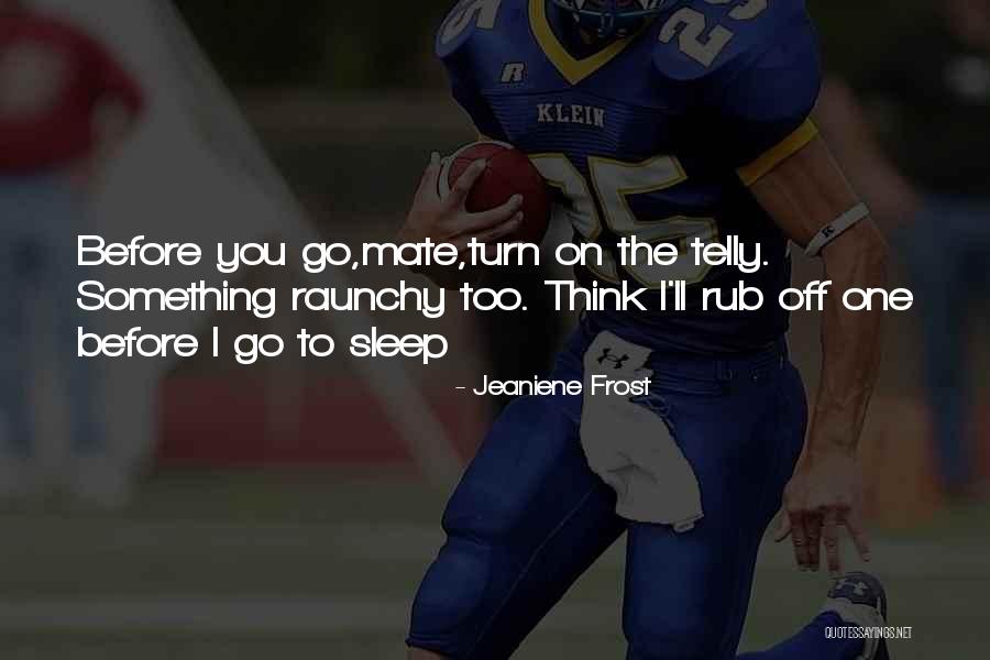 Memberitahukan Quotes By Jeaniene Frost Memberitahukan Quotes By Jeaniene Frost