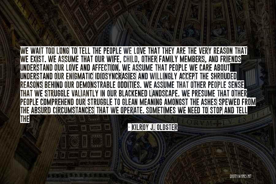Members And Friends Quotes By Kilroy J. Oldster Members And Friends Quotes By Kilroy J. Oldster