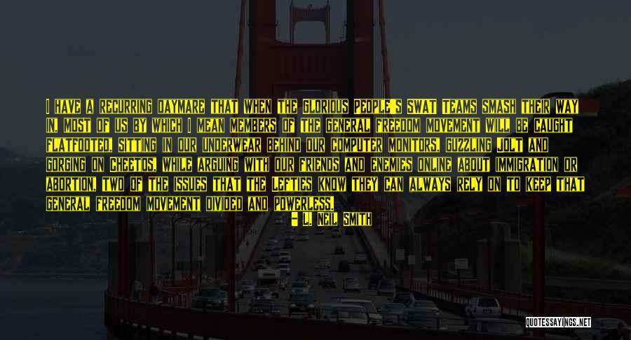 Members And Friends Quotes By L. Neil Smith Members And Friends Quotes By L. Neil Smith