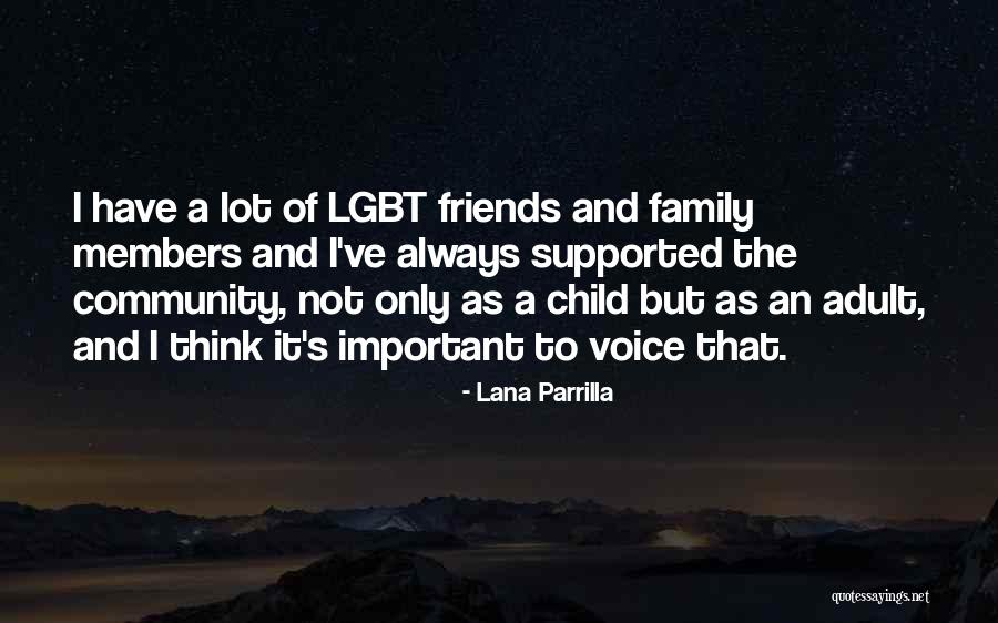 Members And Friends Quotes By Lana Parrilla Members And Friends Quotes By Lana Parrilla