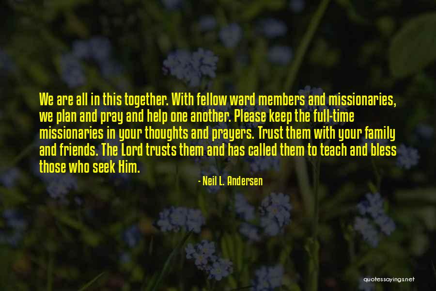 Members And Friends Quotes By Neil L. Andersen Members And Friends Quotes By Neil L. Andersen