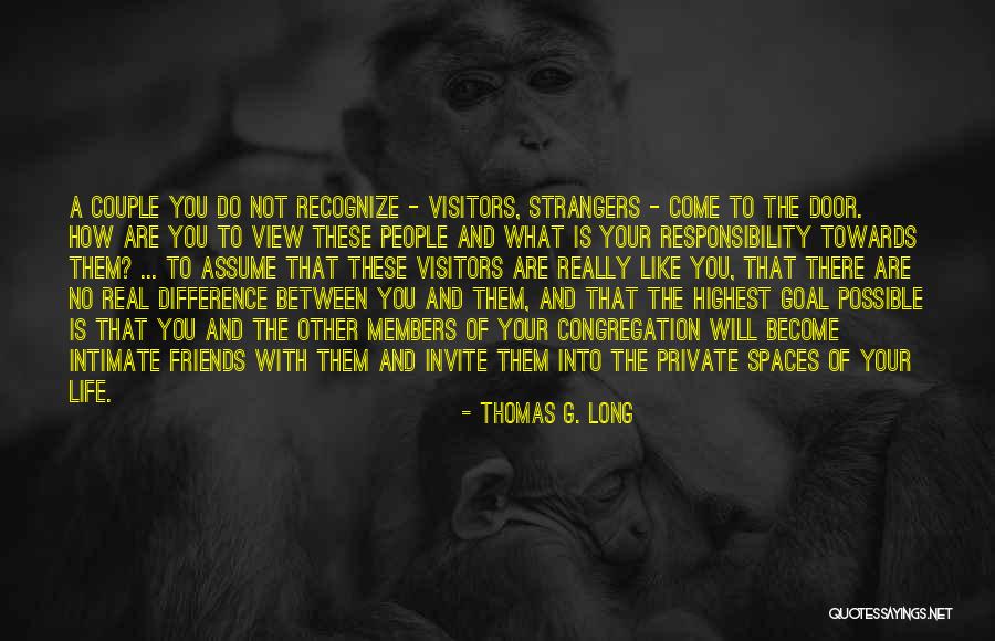 Members And Friends Quotes By Thomas G. Long Members And Friends Quotes By Thomas G. Long