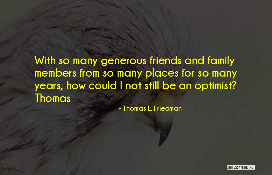 Members And Friends Quotes By Thomas L. Friedman Members And Friends Quotes By Thomas L. Friedman