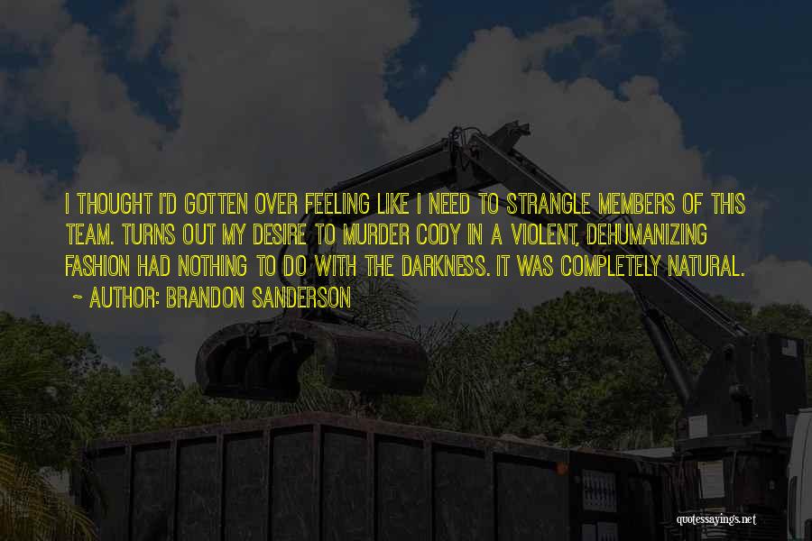 Members Of A Team Quotes By Brandon Sanderson