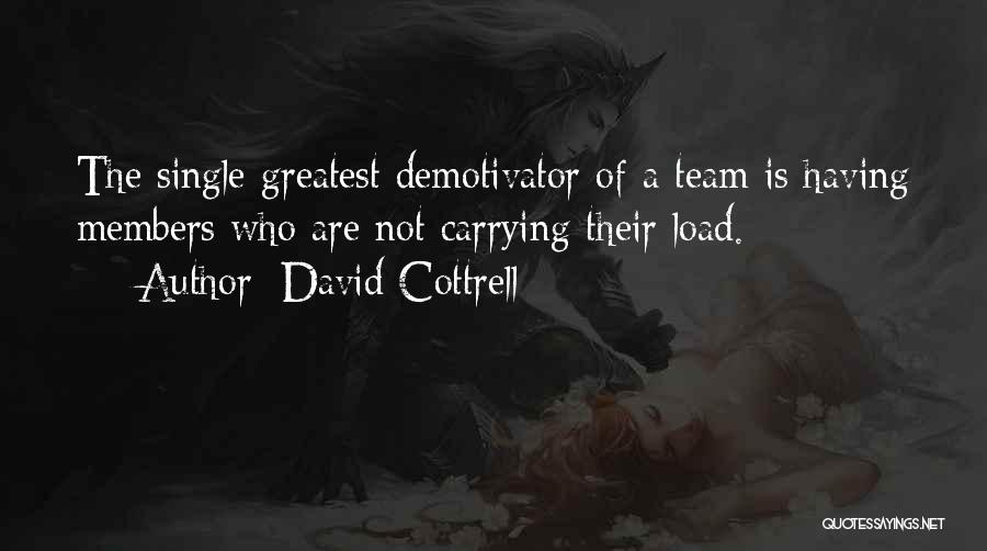 Members Of A Team Quotes By David Cottrell