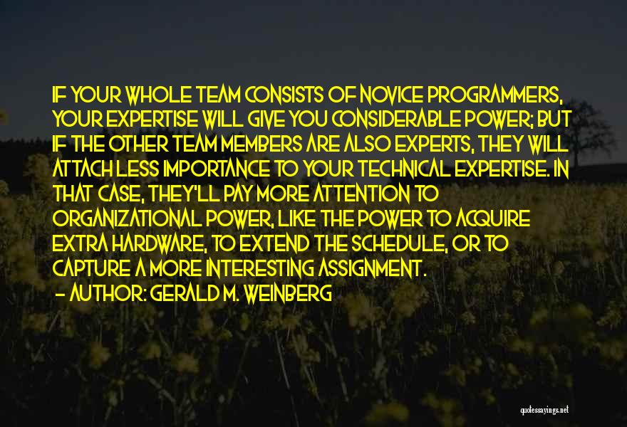 Members Of A Team Quotes By Gerald M. Weinberg