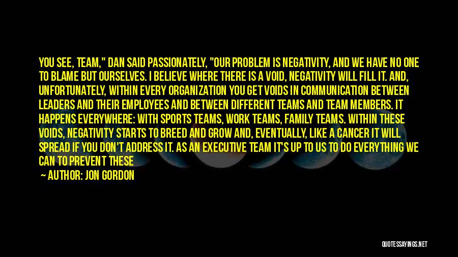 Members Of A Team Quotes By Jon Gordon