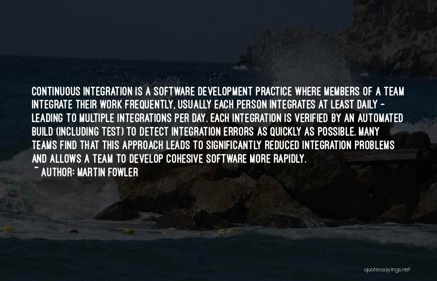 Members Of A Team Quotes By Martin Fowler