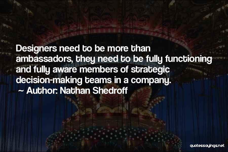 Members Of A Team Quotes By Nathan Shedroff