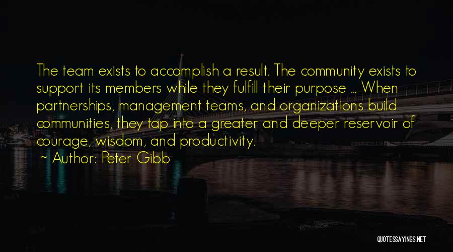 Members Of A Team Quotes By Peter Gibb