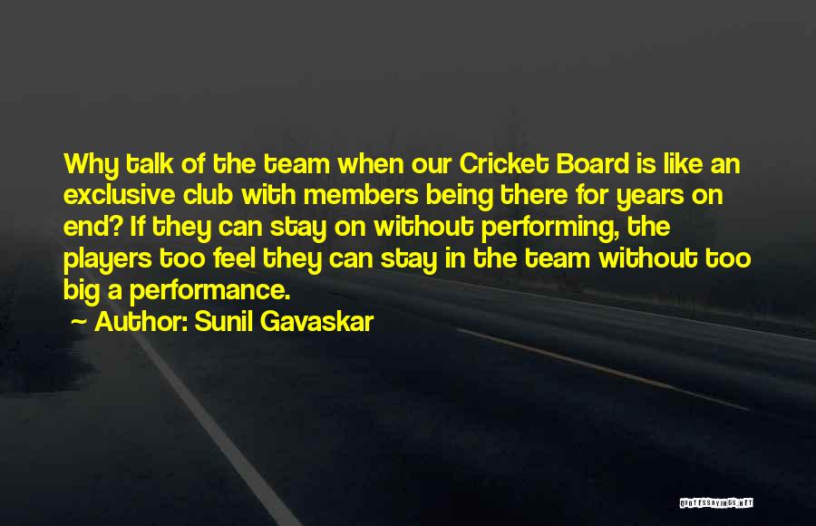 Members Of A Team Quotes By Sunil Gavaskar