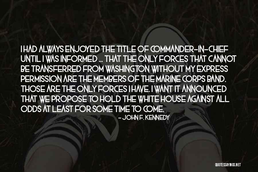 Members Only Quotes By John F. Kennedy Members Only Quotes By John F. Kennedy